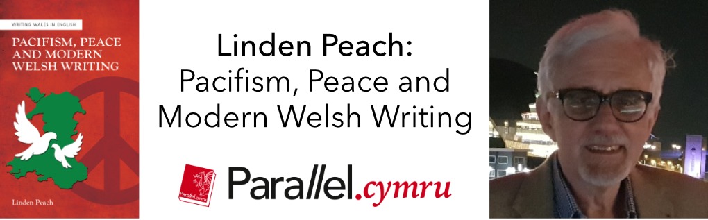 Linden Peach- Pacifism, Peace and Modern Welsh Writing