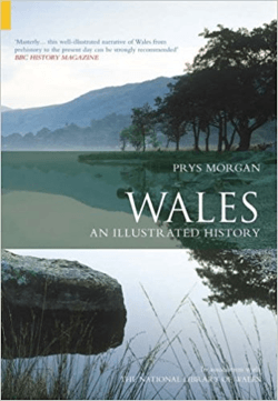 Prys Morgan: Wales- An Illustrated History