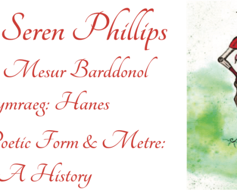 Rhea Seren Phillips Welsh Poetic Form and Metre- a History